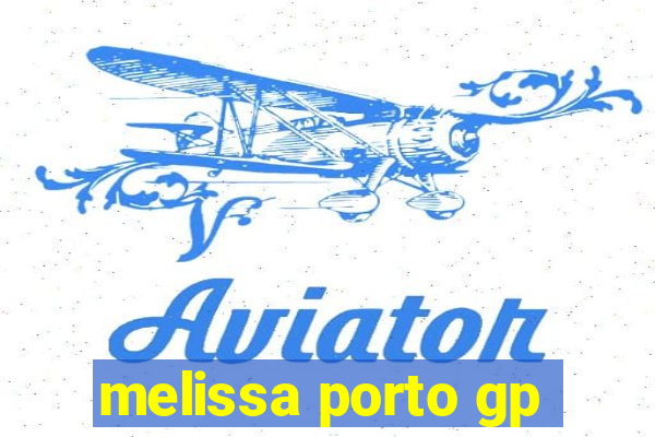 melissa porto gp