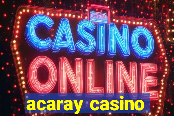 acaray casino