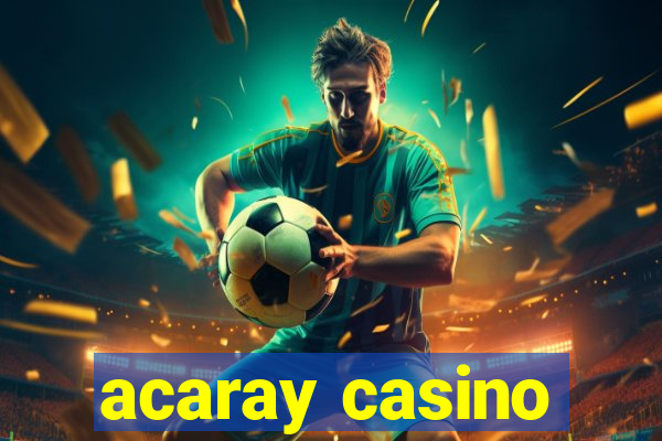 acaray casino