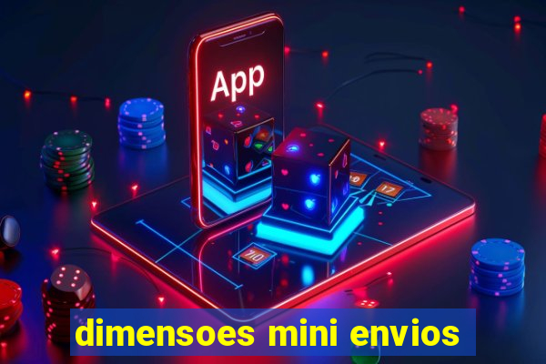 dimensoes mini envios