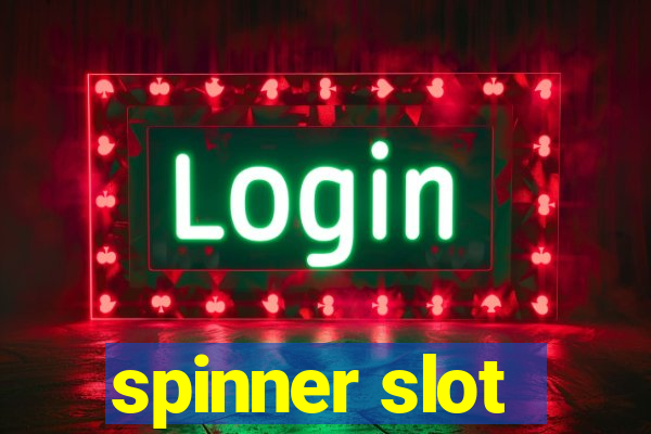 spinner slot