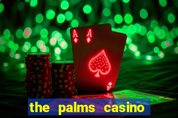 the palms casino and resort