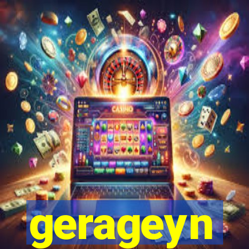 gerageyn