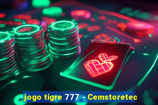 jogo tigre 777 - Cemstoretec