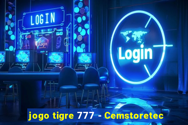 jogo tigre 777 - Cemstoretec