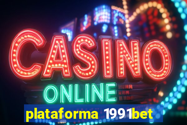 plataforma 1991bet