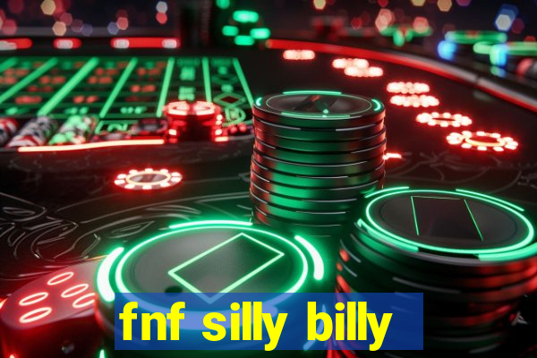 fnf silly billy