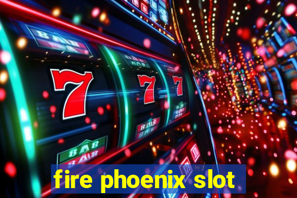 fire phoenix slot