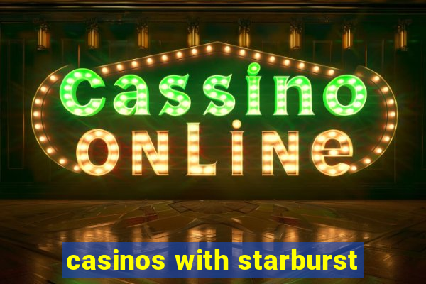 casinos with starburst