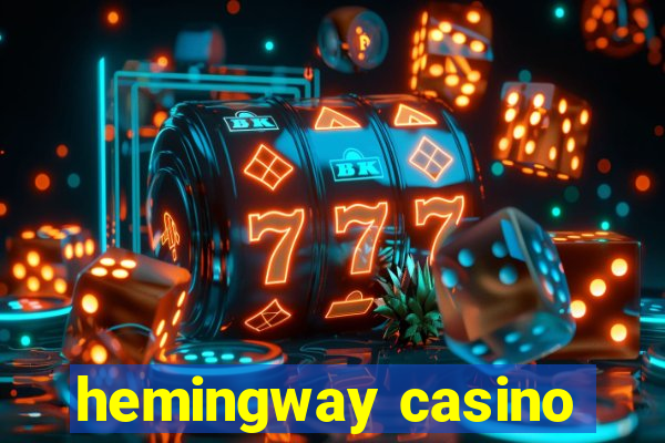 hemingway casino