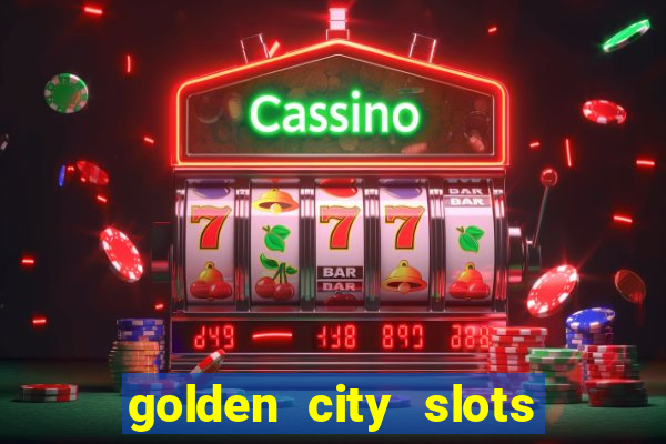 golden city slots vegas casino