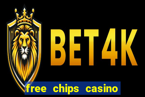 free chips casino no deposit