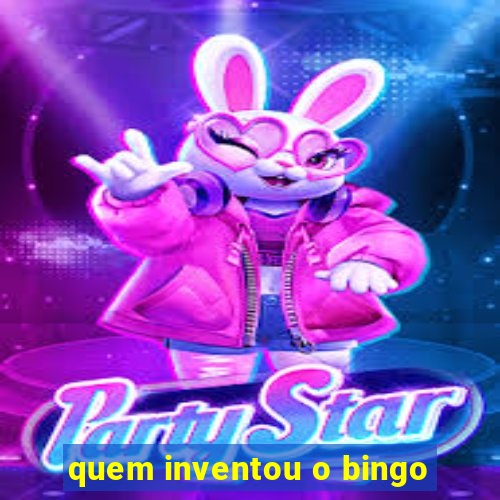 quem inventou o bingo