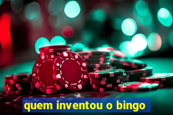 quem inventou o bingo