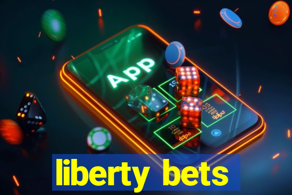 liberty bets