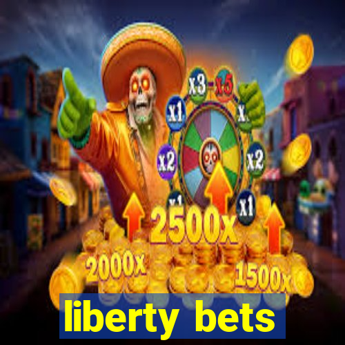 liberty bets