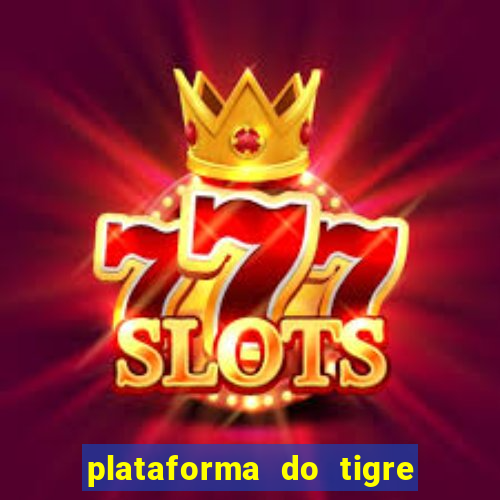 plataforma do tigre de 1 real