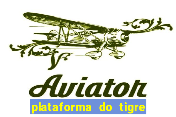 plataforma do tigre de 1 real