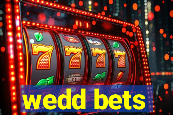 wedd bets