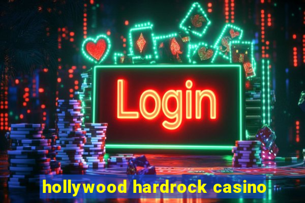 hollywood hardrock casino