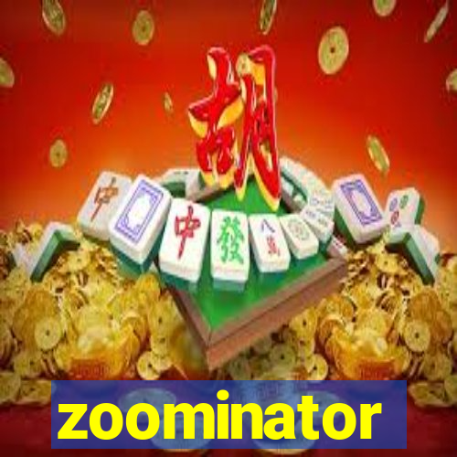 zoominator