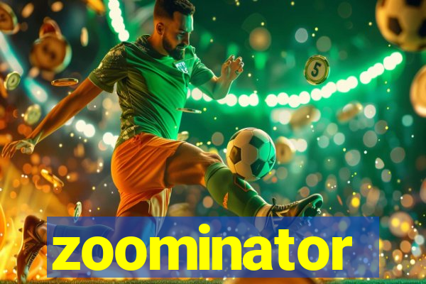 zoominator