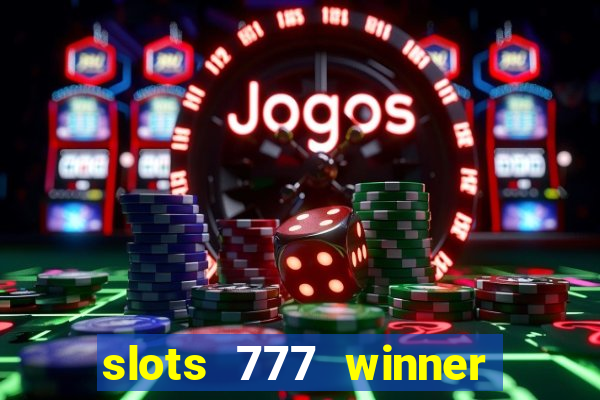 slots 777 winner paga mesmo