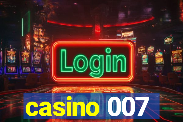 casino 007