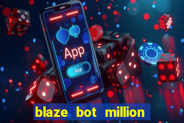 blaze bot million 2.0 crash