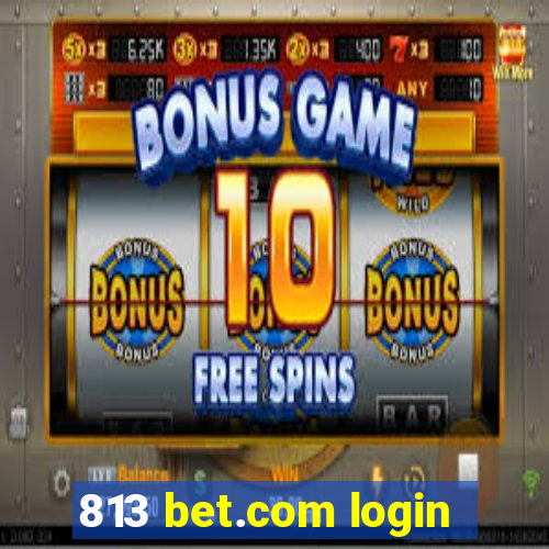 813 bet.com login