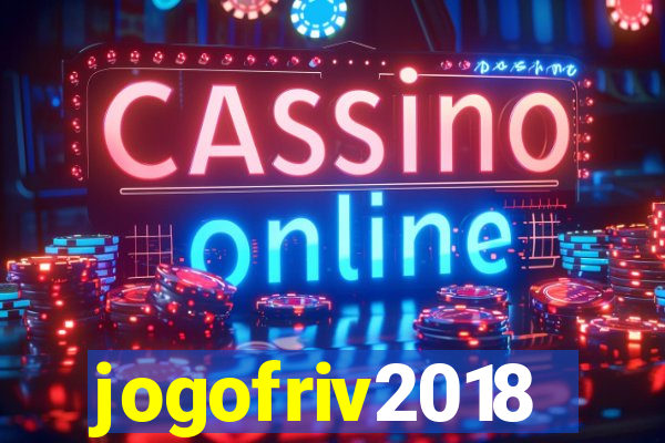 jogofriv2018