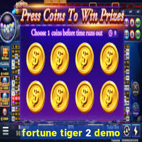 fortune tiger 2 demo