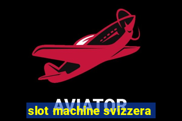 slot machine svizzera