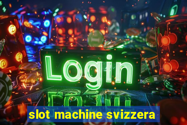 slot machine svizzera