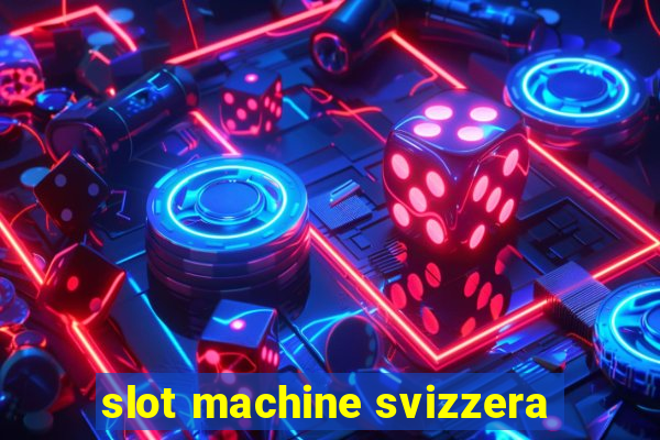 slot machine svizzera