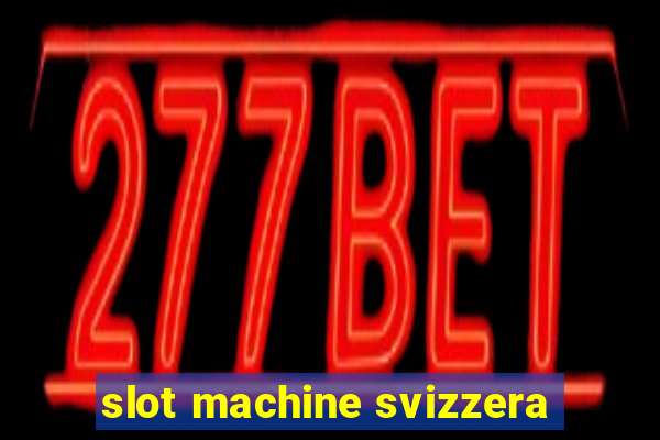 slot machine svizzera