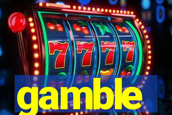 gamble