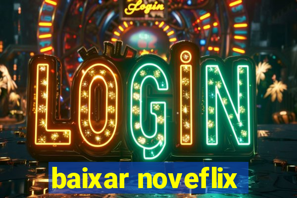 baixar noveflix