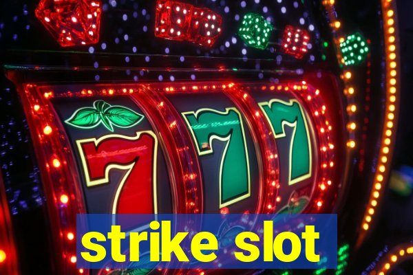 strike slot