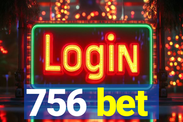 756 bet