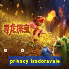 privacy isadoravale