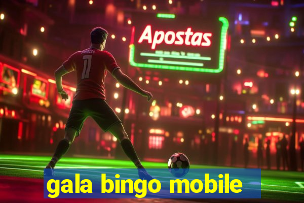 gala bingo mobile