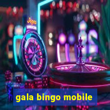 gala bingo mobile