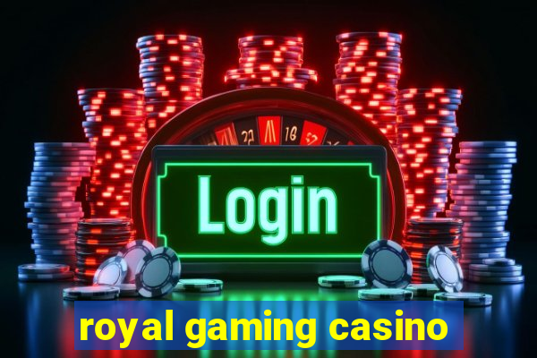 royal gaming casino