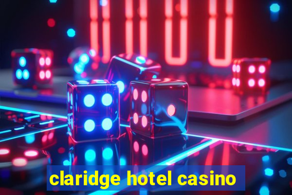 claridge hotel casino