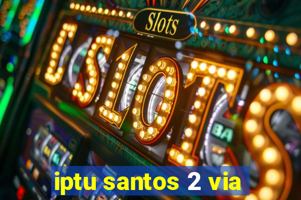 iptu santos 2 via