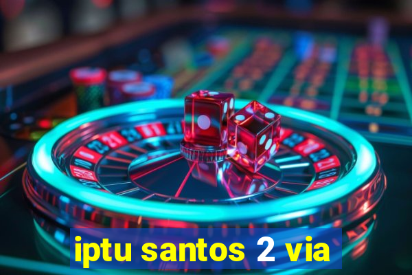 iptu santos 2 via