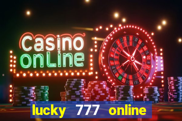 lucky 777 online casino login