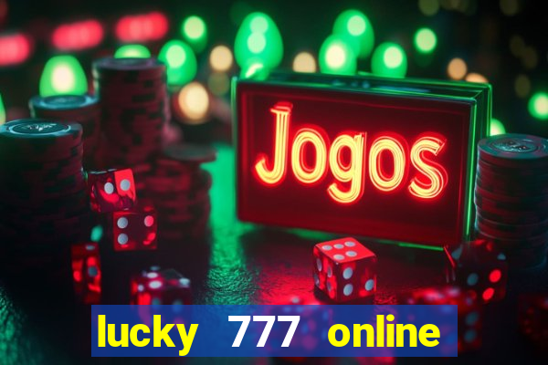 lucky 777 online casino login