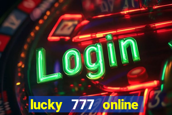 lucky 777 online casino login